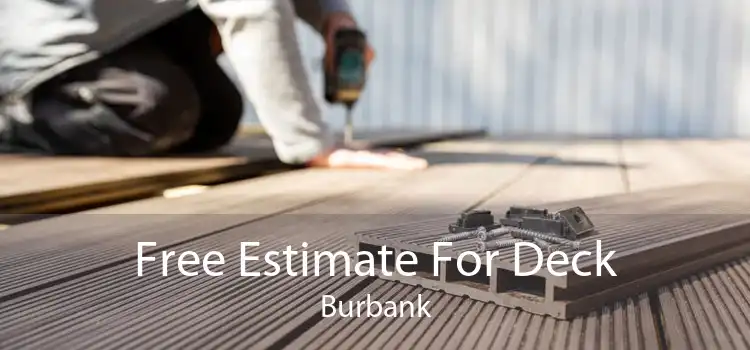 Free Estimate For Deck Burbank