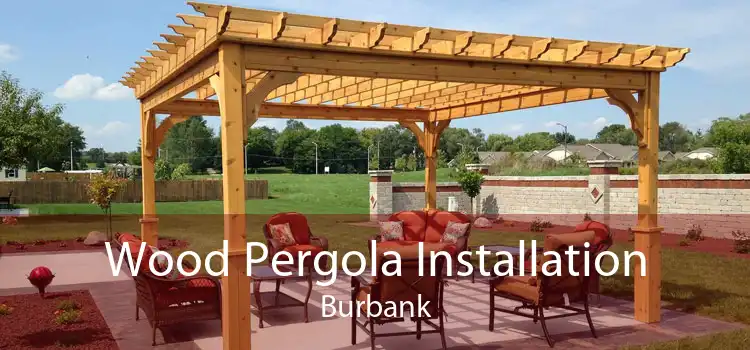 Wood Pergola Installation Burbank